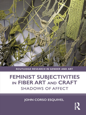 cover image of Feminist Subjectivities in Fiber Art and Craft